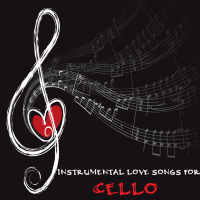 Instrumental Love Songs for Cello