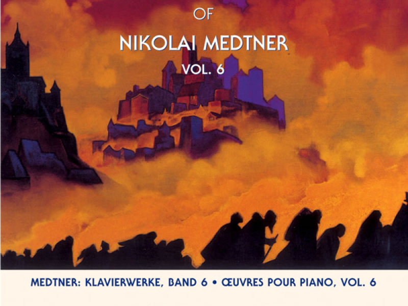 Medtner: Piano Sonata in A Minor & Forgotten Melodies