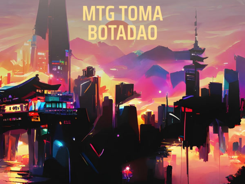MTG TOMA BOTADAO (Single)
