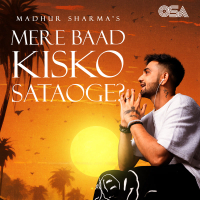Mere Baad Kisko Sataoge (Lofi \ Trending Version) (Single)
