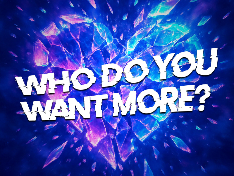 Who Do You Want More (Single)