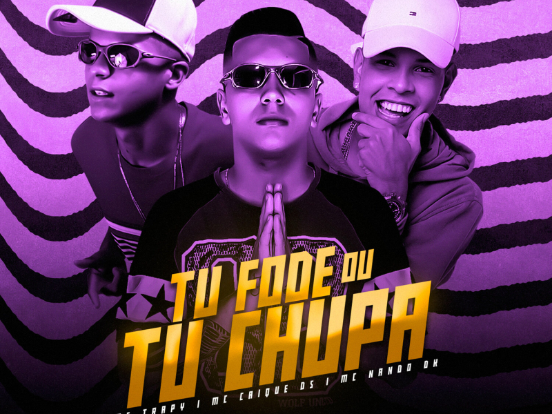 Tu Fode ou Tu Chupa (Single)