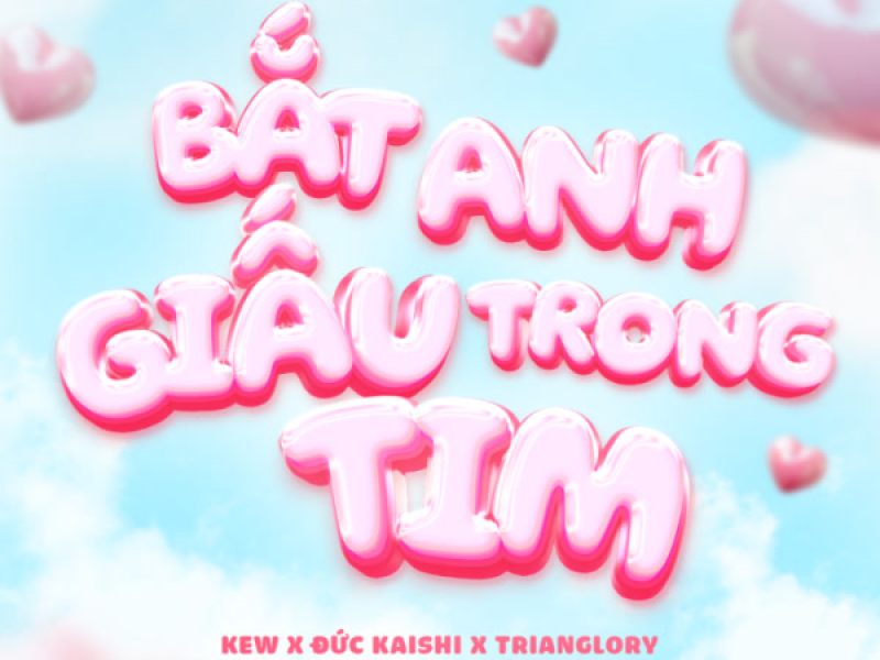 Bắt Anh Giấu Trong Tim (Single)