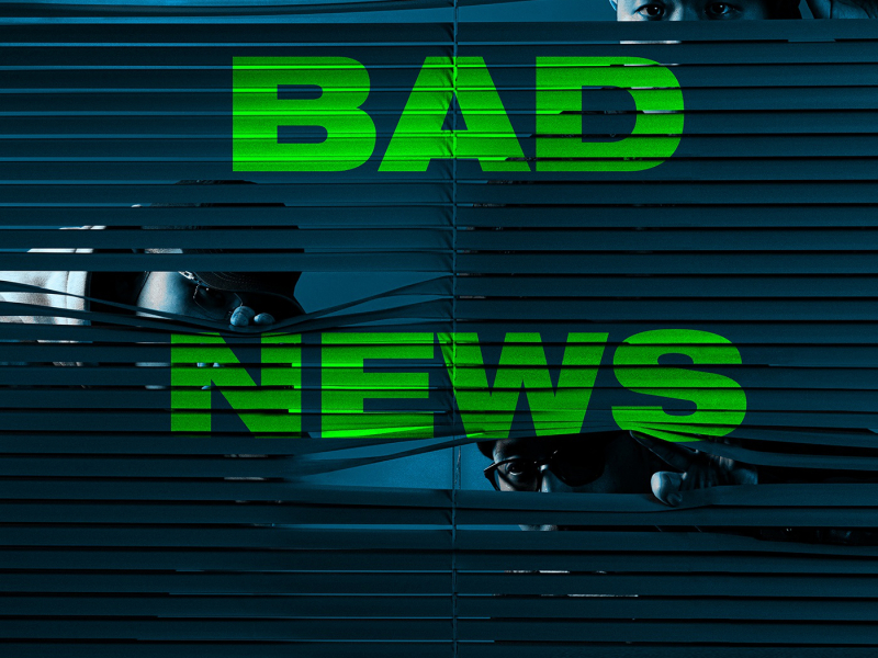 BAD NEWS