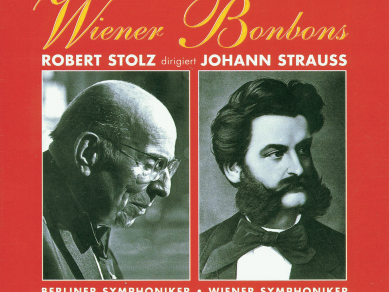 Wiener Bonbons - Robert Stolz dirigiert Johann Strauss