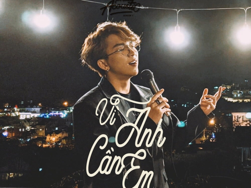 Vì Anh Cần Em (Single)