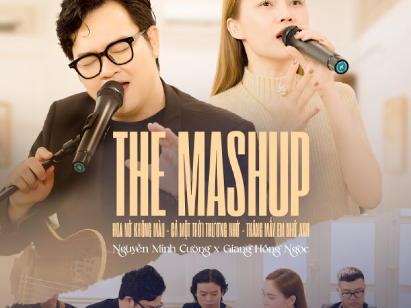 The Mashup Hoa Nở Không Màu - Cả Một Trời Thương Nhớ - Tháng Mấy Em Nhớ Anh (Single)