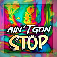 Ain't Gon Stop (Single)