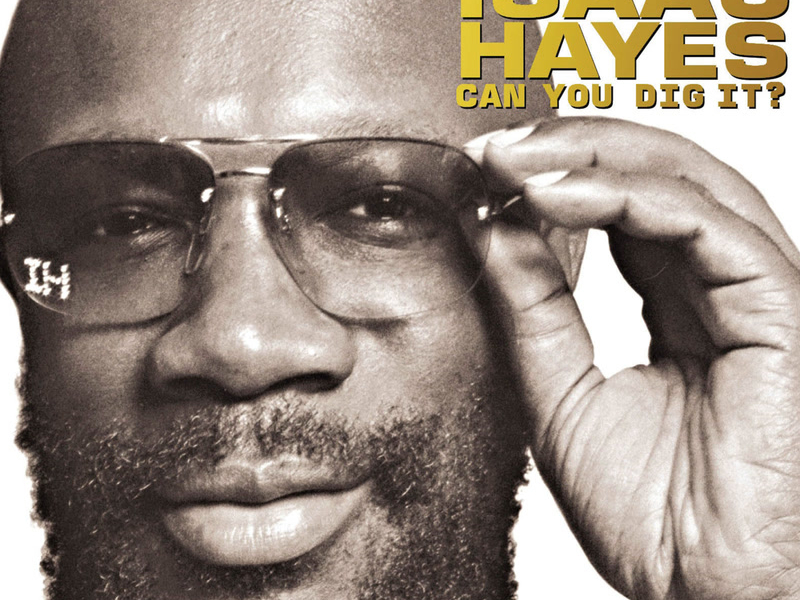 Ultimate Isaac Hayes: Can You Dig It?