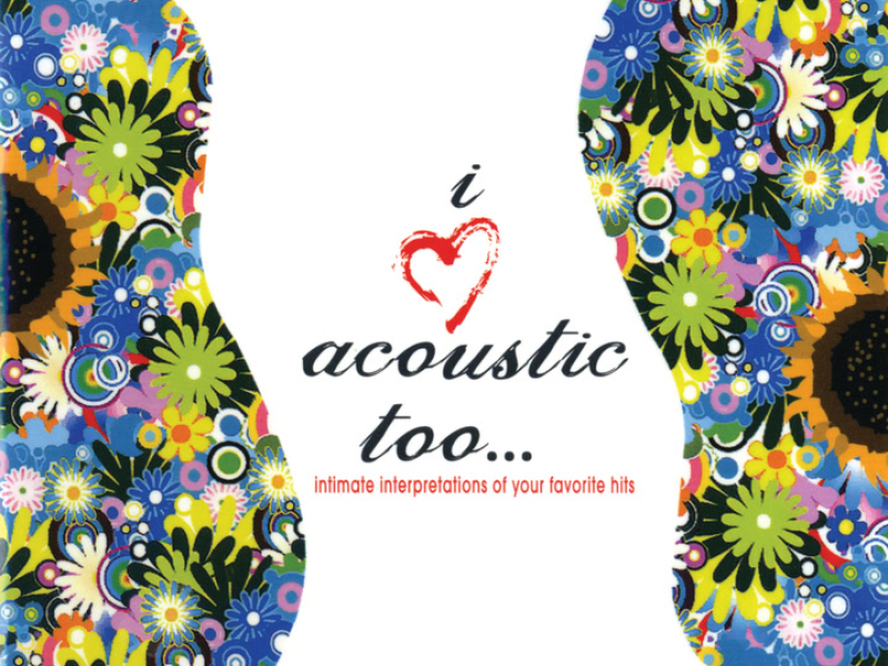 I Love Acoustic Too (International Version)