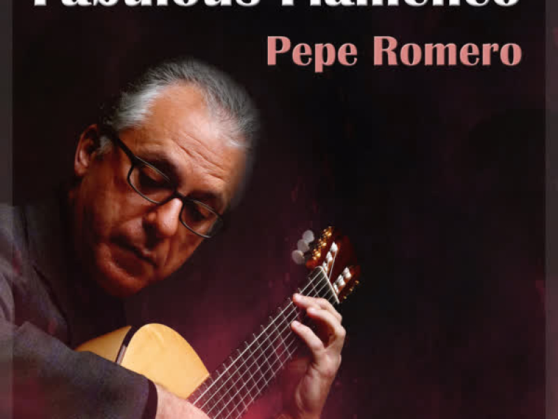 Pepe Romero Fabulous Flamenco