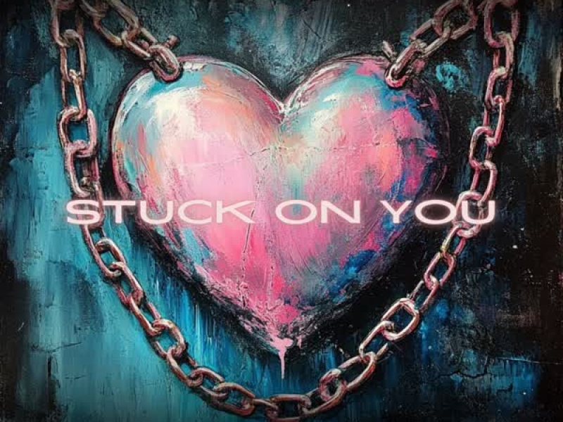 Stuck On You (feat. Blackbox Records & LYNX) (Single)