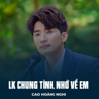 LK Chung Tình, Nhớ Về Em (Single)