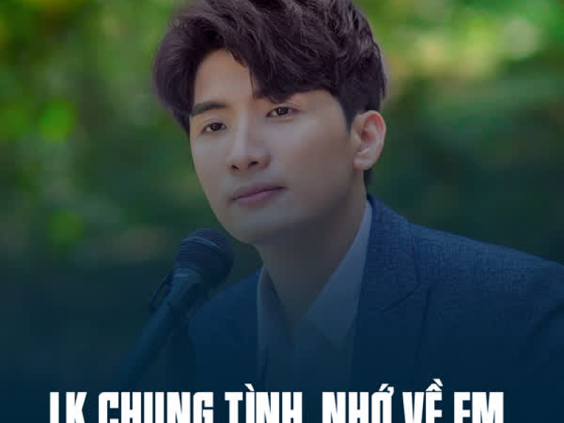 LK Chung Tình, Nhớ Về Em (Single)