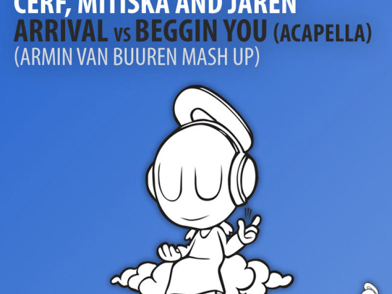 Arrival vs Beggin You (Acapella) (Armin van Buuren Mash Up) (Single)