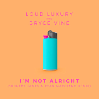 I'm Not Alright (Sunnery James & Ryan Marciano Remix) (EP)