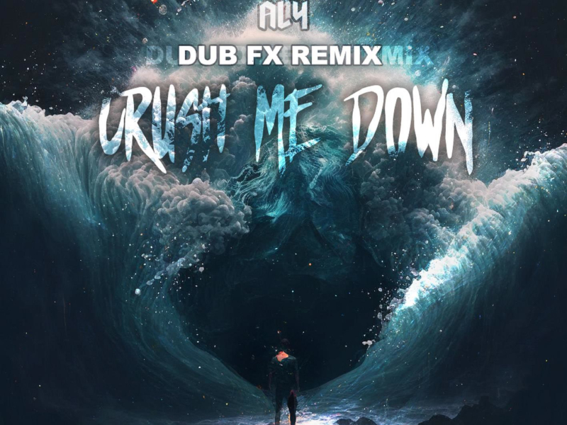 Crush Me Down (Dub FX Remix) (Single)