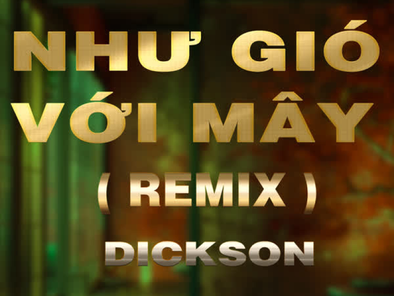 Như Gió Với Mây (HM Remix) [Version 4] (Single)