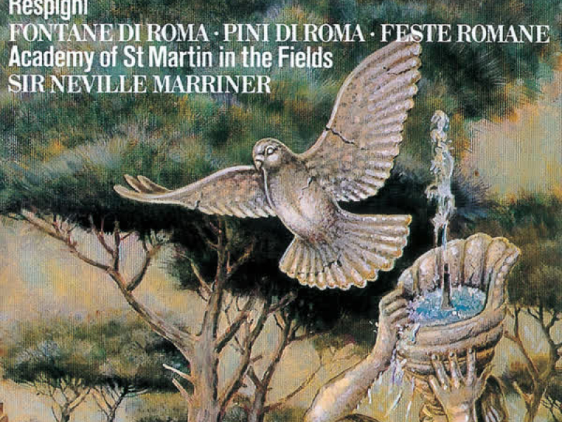 Respighi: Pines of Rome; Fountains of Rome; Roman Festivals