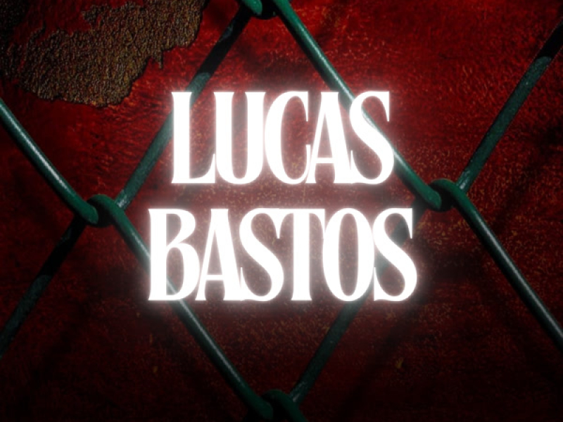 LUCAS BASTOS (Single)