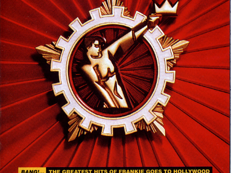 Bang!... The Greatest Hits Of Frankie Goes To Hollywood