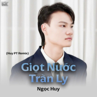 Giọt Nước Tràn Ly (Huy PT Remix) (Single)