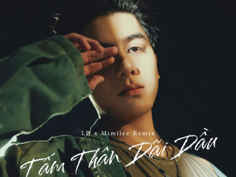 Tấm Thân Dãi Dầu (LD x Mimilee Remix) (Single)