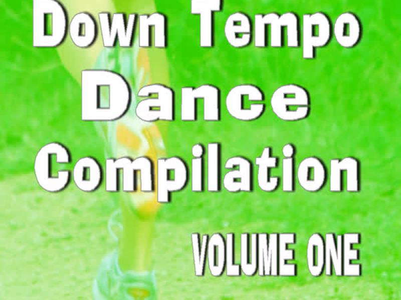Down Tempo Dance Compilation, Vol. 1 (Special Edition)