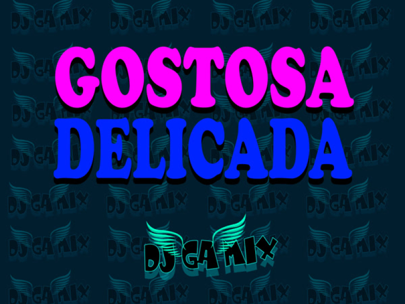 GOSTOSA DELICADA (Remix) (Single)