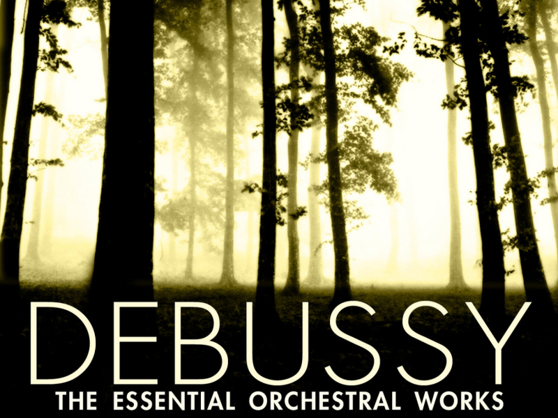 Debussy: The Essential Orchestral Works