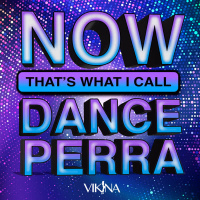 NOW THAT'S WHAT I CALL DANCE PERRA (REMIX PACK) (EP)