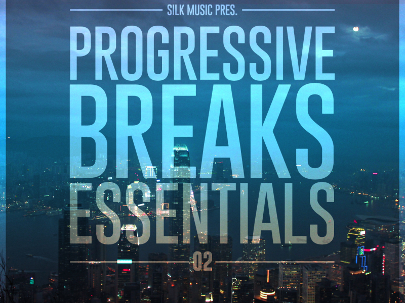 Silk Music Pres. Progressive Breaks Essentials 02