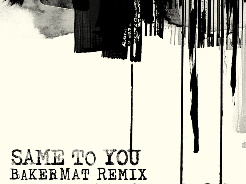 Same To You (Bakermat Remix) (Single)