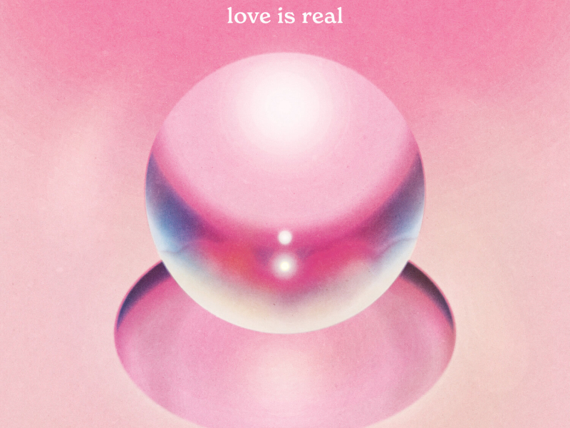 Love Is Real (Single)