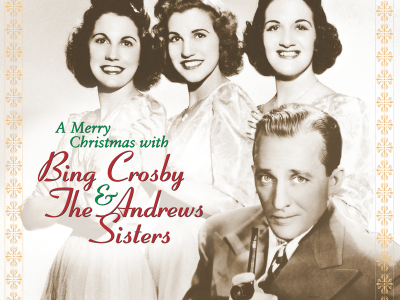 A Merry Christmas With Bing Crosby & The Andrews Sisters (Remastered)