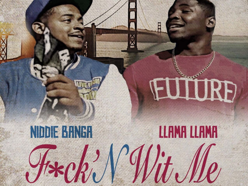 Fuck'n Wit Me (feat. Llama Llama)