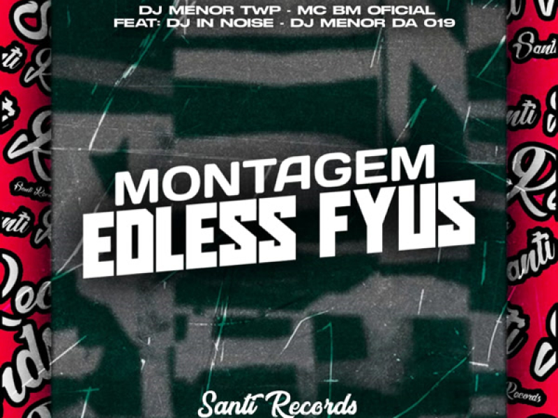 Montagem Edless Fyus (Single)