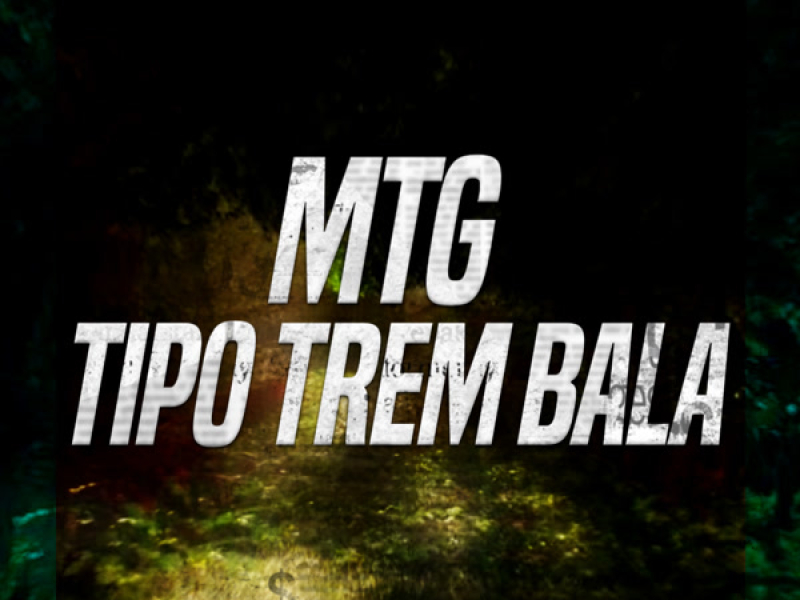 Mtg - Tipo Trem Bala (Single)