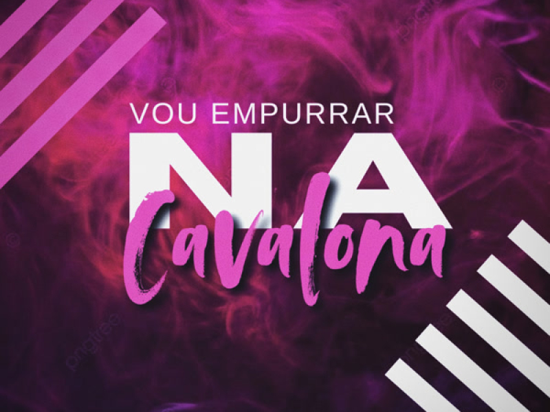 VOU EMPURRAR NA CAVALONA (Single)
