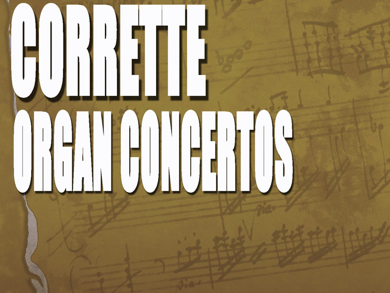 Corrette: Six Organ Concertos