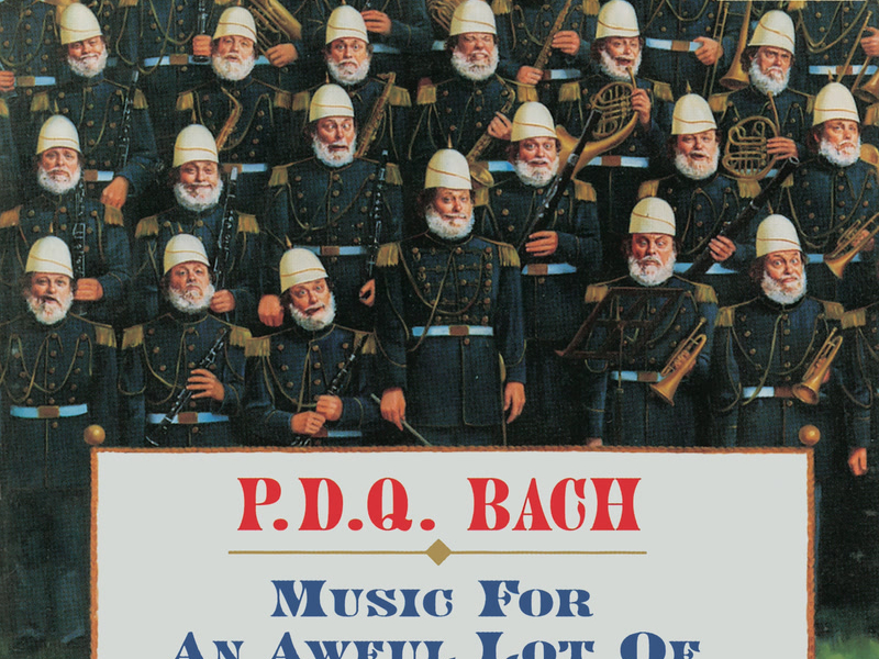 P.D.Q. Bach: Music for an Awful Lot of Winds & Percussion