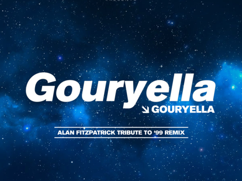 Gouryella (Alan Fitzpatrick Tribute To '99 Remix) (Single)