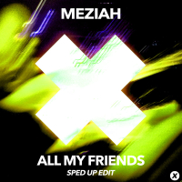 All My Friends (Sped Up Edit) (Single)