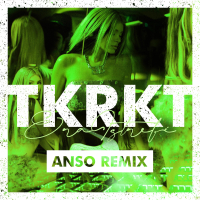 TKRKT (Anso Remix) (Single)