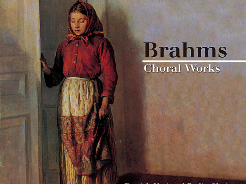 Brahms: Choral Works