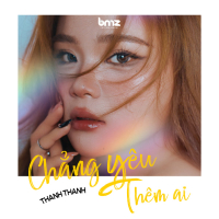 Chẳng Yêu Thêm Ai (Single)