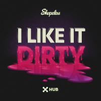 I Like It Dirty (Single)