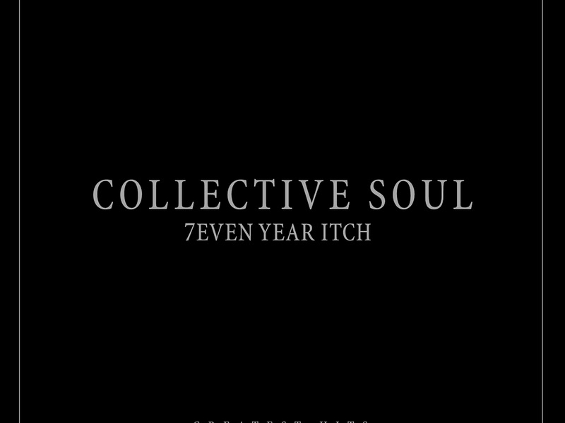 7even Year Itch: Collective Soul Greatest Hits (1994-2001) (International Version)