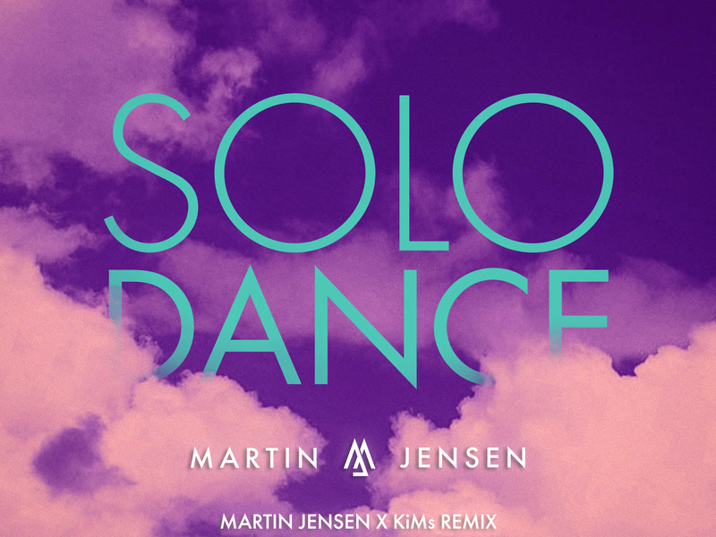 Solo Dance (Martin Jensen x KiMs Remix) (Single)