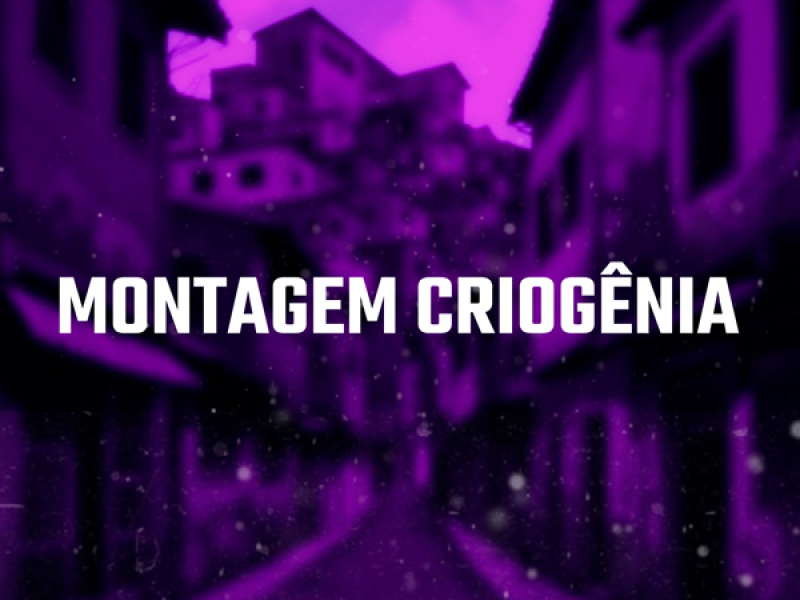 Montagem Criogenia (Single)
